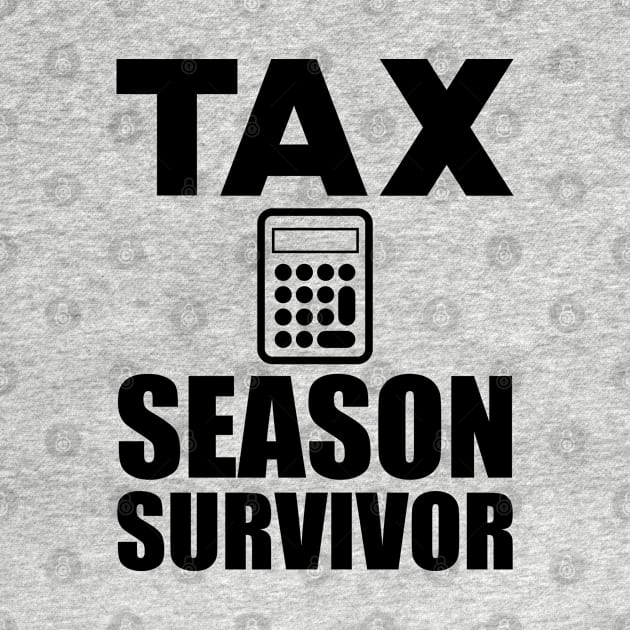 Accountant - Tax Season Survivor by KC Happy Shop